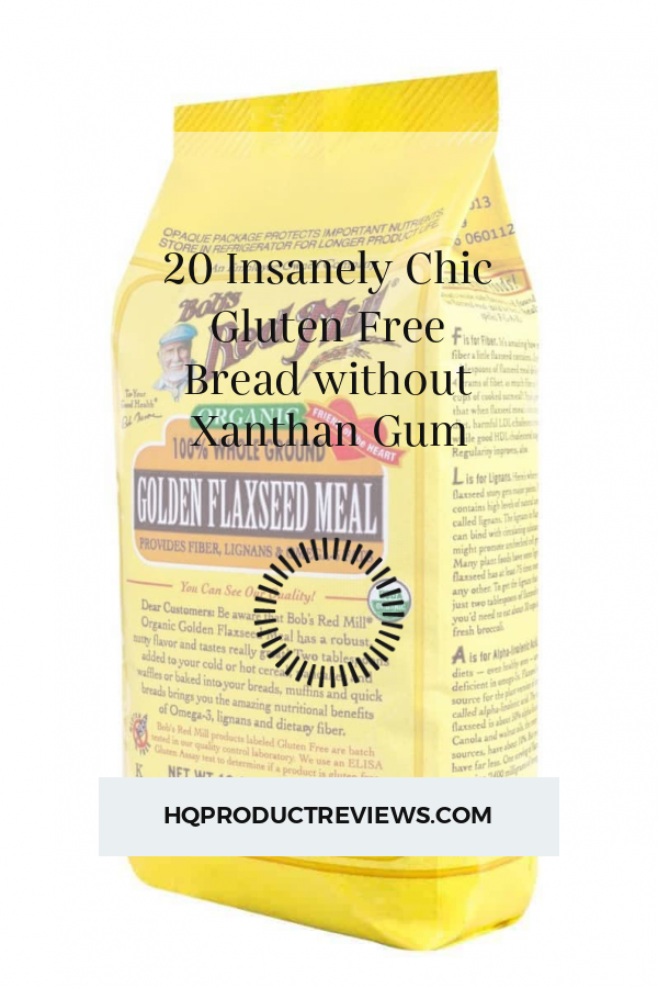 20 Insanely Chic Gluten Free Bread without Xanthan Gum Best Product